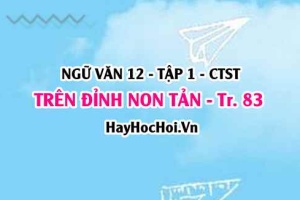 Soạn bài Trên đỉnh Non Tản trang 83, 84, 85, 86, 87, 88, 89, 90, 91, 92 Ngữ văn 12 Chân trời sáng tạo